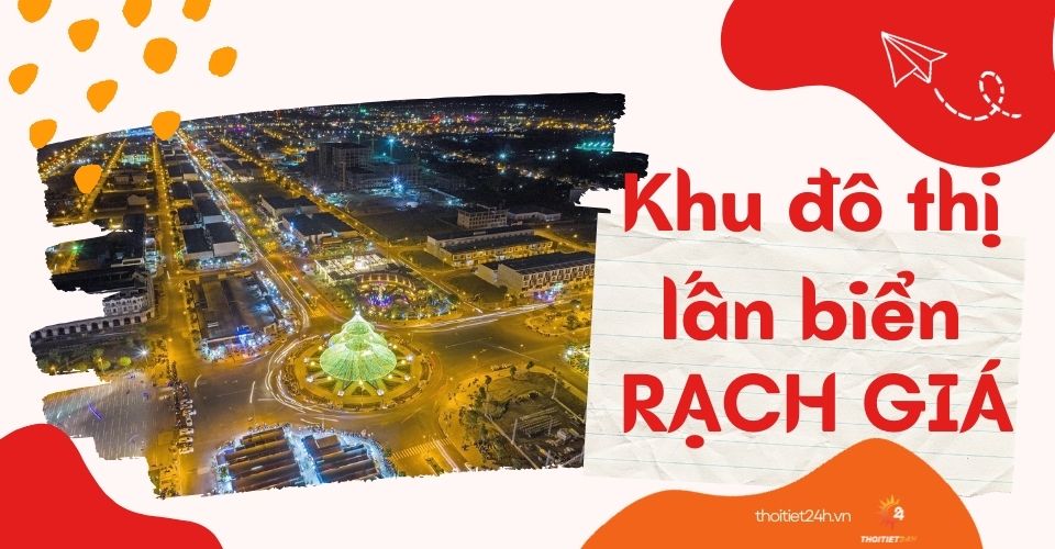 Khu lấn biển Rạch Giá Kiên Giang - Khám phá nét đẹp mới ở Kiên Giang